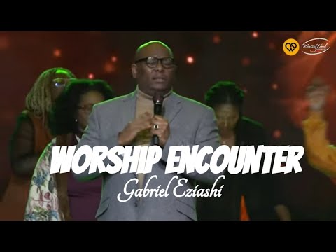 Worship Encounter(Gratitude Sunday with Min. Gabriel Eziashi & Dr Kay)