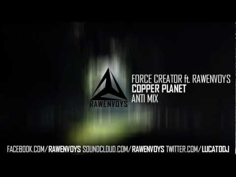 Force Creator ft. Rawenvoys - Copper Planet (Anti Mix) (PREVIEW)