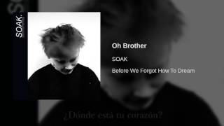 Soak - Oh Brother [Subtitulado español]