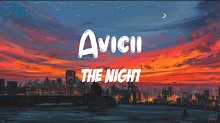 Avicii - The Night (Lyrics)&quot;He Said One Day&quot;