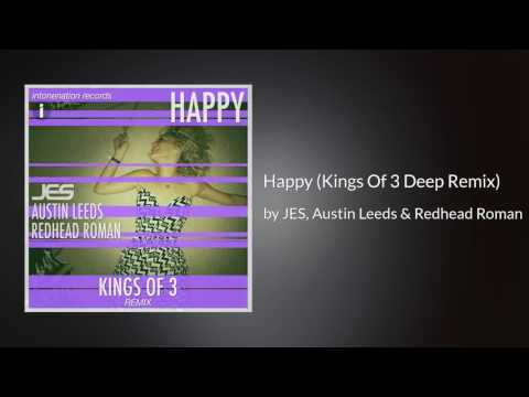 JES, Austin Leeds & Redhead Roman "Happy" (Kings Of 3 Deep Remix)