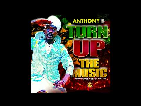 Anthony B x Massive B - 'Turn Up The Music' [No Curfew Riddim]