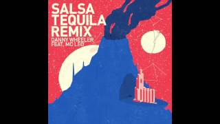 Danny Wheeler feat. MC Leo - Salsa Tequila Remix