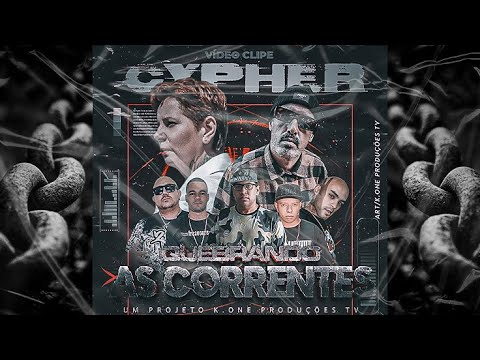 CYPHER K.ONE/ QUEBRANDO AS CORRENTES