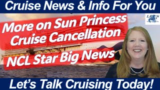 CRUISE NEWS! More on the Sun Princess Cruise Cancellations! Norwegian Star Big News Island Princess
