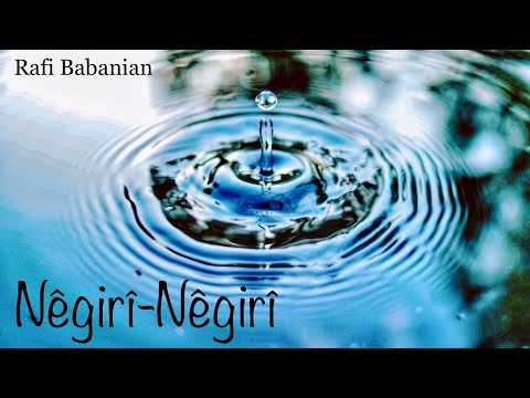 Rafi Babanian - Nêgirî-Nêgirî