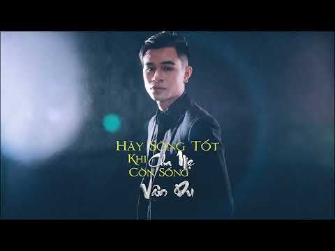 Hãy sống tốt khi cha mẹ còn sống - Vân Du