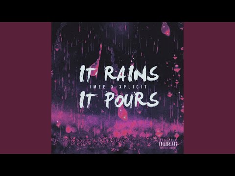 It Rains It Pours (feat. Xplicit)