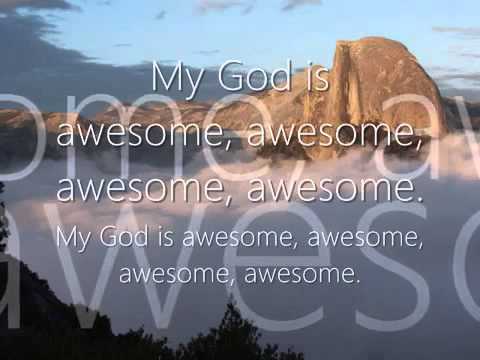 My God Is Awesome – Gospel Choruses & Songs