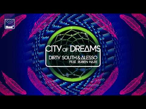 Dirty South & Alesso ft Ruben Haze - City of Dreams (Extended Mix)
