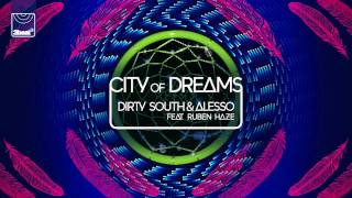 Dirty South & Alesso ft Ruben Haze - City of Dreams (Extended Mix)