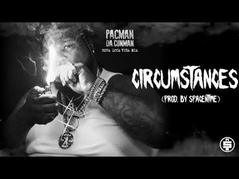 Pacman Da Gunman - Circumstances (Official Audio)