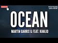 MartinGarrix Ocean Lyrics Martin Garrix Ocean Lyrics Feat Khalid