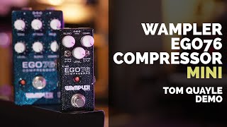 Video thumbnail for MY FAVOURITE COMPRESSOR - NOW MINI! | Wampler Mini Ego76 Compressor Demo | TOM QUAYLE by Tom Quayle