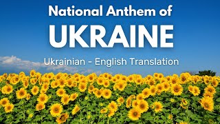 National Anthem of Ukraine: Ukrainian-English Translation