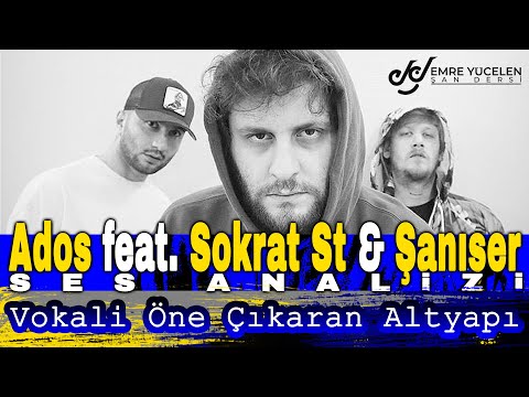 Ados feat. Sokrat St & Şanışer Ses Analizi (Vokali Öne Çıkaran Altyapı)