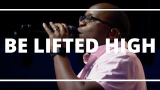 Greenhouse Worship | Be Lifted High