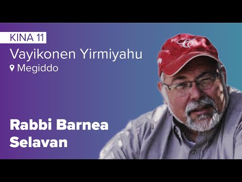 Kina 11 - Vayikonen Yirmiyahu | Megiddo - Death of Yoshiyahu | Rabbi Barnea Selavan