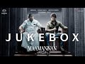 MAAMANNAN - Jukebox | A.R Rahman | Udhayanidhi Stalin | Vadivelu | Mari Selvaraj