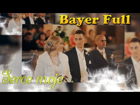 Bayer Full - Serce moje (PREMIERA 2021)