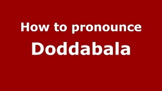How to pronounce Doddabala