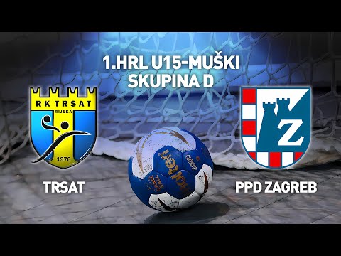 RK Trsat vs RK PPD Zagreb | 1. HRL U15 Muški (Skupina D)
