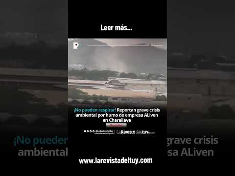 Denuncian contaminación ambiental en Charallave por humo de empresa Aliven