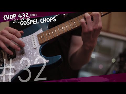 Analyzing Gospel Chops - Chop #32