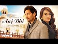 Vishal Mishra Aaj Bhi Music Video Ali Fazal Surbhi Jyoti Romantic Song