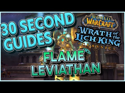 Flame Leviathan - Ulduar - 30 Second Guides