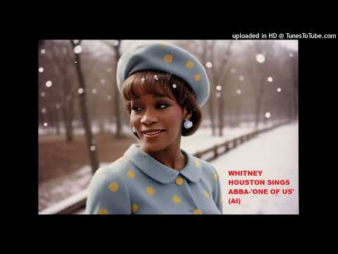 WHITNEY HOUSTON SINGS ABBA-'ONE OF US' (AI)