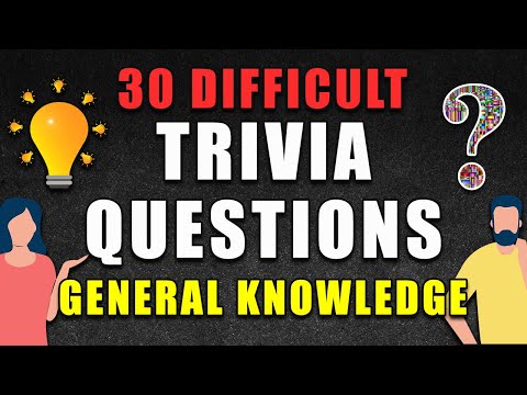 30 Difficult Trivia Questions | General Knowledge Quiz