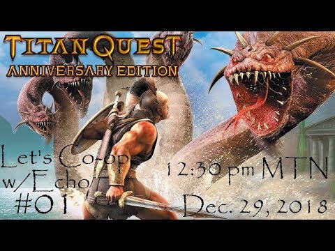 Let's Co-op Titan Quest: Anniversary Edition w/Echo, Part 1: When In Rome..err, Greece