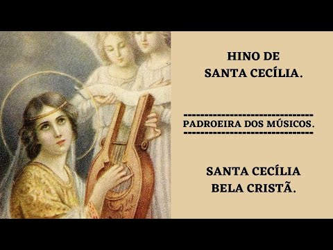 Hino À Santa Cecília - Católica