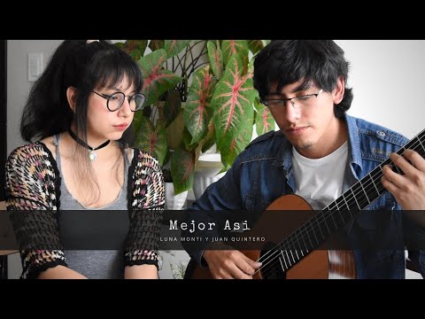 Mejor Así - Luna Monti y Juan Quintero