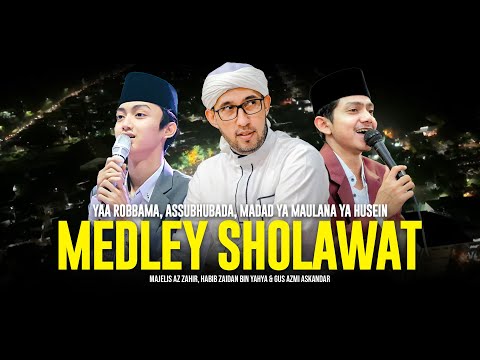 Yaa Robbama | Atainaka Bil Faqri | Ya Hadisir Ruwaida - Majelis Az Zahir Ft Gus Azmi & Habib Zaidan