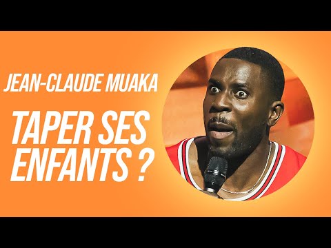 JEAN-CLAUDE MUAKA - TAPER SES ENFANTS ???