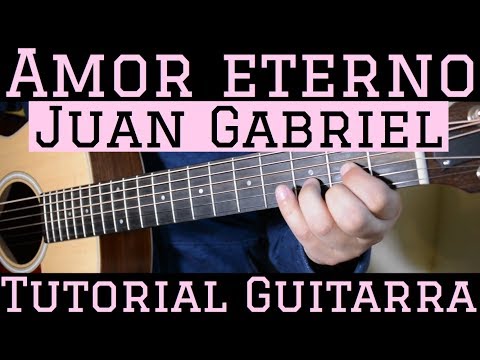 Amor Eterno - Tutorial de Guitarra ( Juan Gabriel ) Para Principiantes