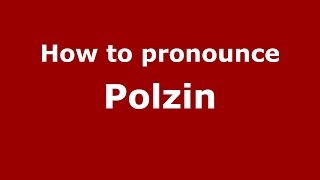 How to pronounce Polzin
