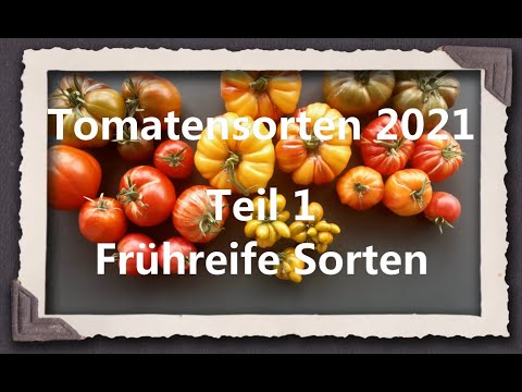 , title : 'Tomatensorten 2021 Teil 1 - Frühreife Sorten'