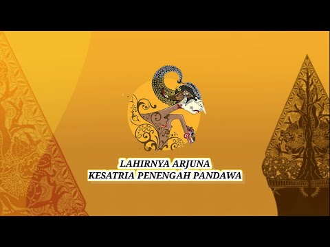 CERITA WAYANG TRADISIONAL | LAHIRNYA ARJUNA KESATRIA PENENGAH PANDAWA