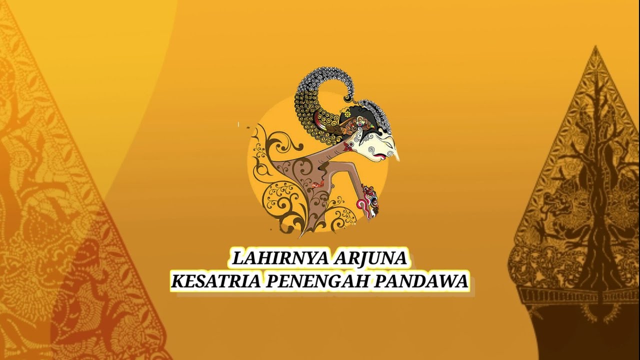 CERITA WAYANG TRADISIONAL | LAHIRNYA ARJUNA KESATRIA PENENGAH PANDAWA