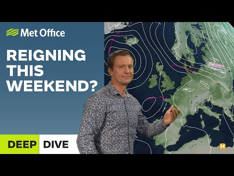 Deep Dive 02/05/2023 – Reigning this weekend? – Met Office weekly weather forecast UK