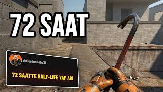 72 Saatte Half-Life Yapmaya Çalıştım…