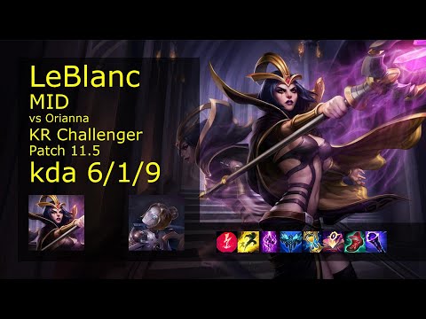LeBlanc Mid vs Orianna - KR Challenger 6/1/9 Patch 11.5 Gameplay // [롤] 르블랑 vs 오리아나 미드