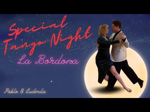 La Bordona - Special Tango Night - Pablo & Ludmila