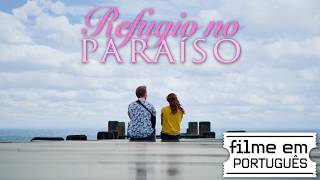 REFÚGIO NO PARAÍSO | Cura, Recomeços e uma Nova Chance para Amar