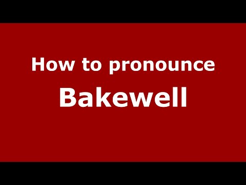 How to pronounce Bakewell