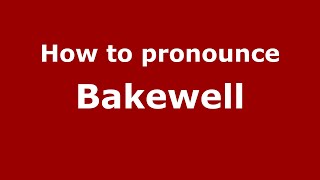 How to pronounce Bakewell