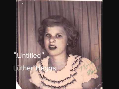 Luther Heggs - 